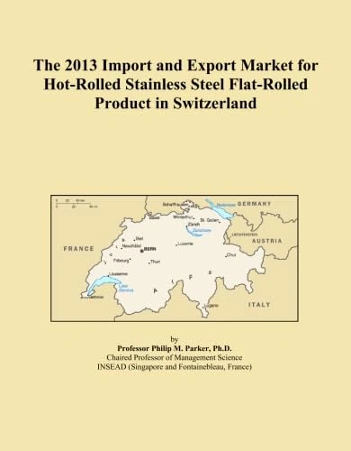 The 2013 Import and Export Market for Hot-Rolled Stainless Steel Flat-Rolled Product in Switzerland
