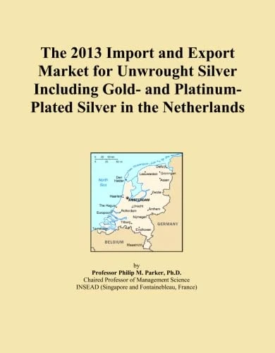 2013 Import Export Market Unwrought Silver Netherlands