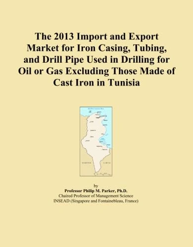 The 2013 Import and Export Market for Iron Casing, Tubing, and Drill Pipe Used in Drilling for Oil or Gas Excluding Those Made of Cast Iron in Tunisia