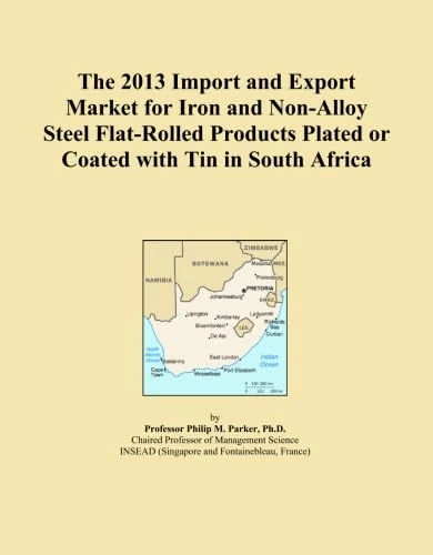 The 2013 Import and Export Market for Iron and Non-Alloy Steel Flat-Rolled Products Plated or Coated with Tin in South Africa