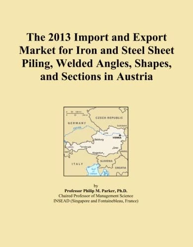 The 2013 Import and Export Market for Iron and Steel Sheet Piling, Welded Angles, Shapes, and Sections in Austria