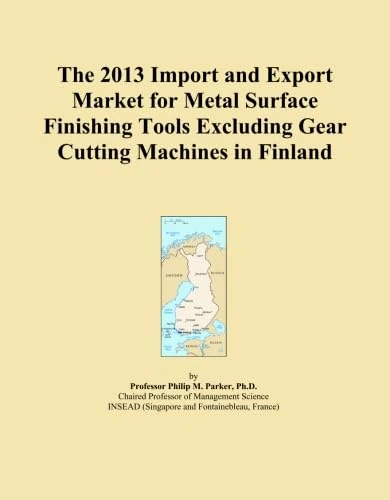 The 2013 Import and Export Market for Metal Surface Finishing Tools Excluding Gear Cutting Machines in Finland
