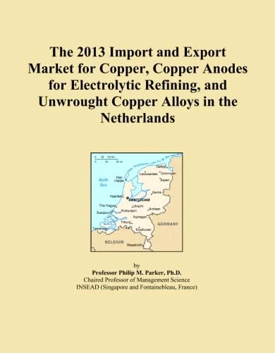 The 2013 Import and Export Market for Copper, Copper Anodes for Electrolytic Refining, and Unwrought Copper Alloys in the Netherlands