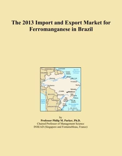 The 2013 Import and Export Market for Ferromanganese in Brazil