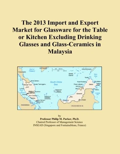 The 2013 Import and Export Market for Glassware for the Table or Kitchen Excluding Drinking Glasses and Glass-Ceramics in Malaysia