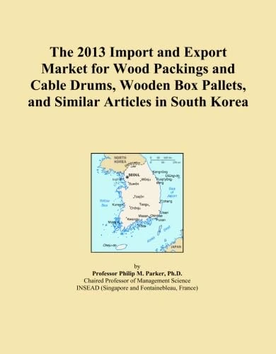 The 2013 Import and Export Market for Wood Packings and Cable Drums, Wooden Box Pallets, and Similar Articles in South Korea