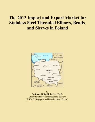 The 2013 Import and Export Market for Stainless Steel Threaded Elbows, Bends, and Sleeves in Poland