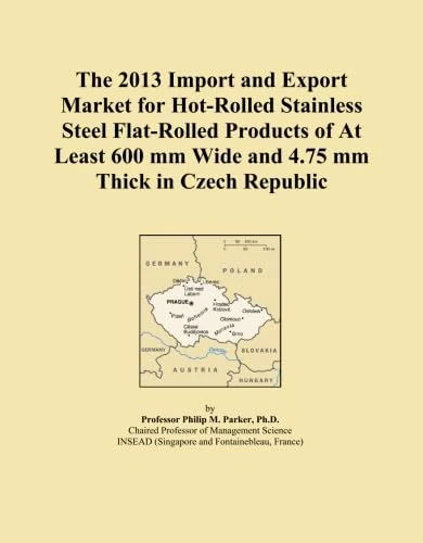The 2013 Import and Export Market for Hot-Rolled Stainless Steel Flat-Rolled Products of At Least 600 mm Wide and 4.75 mm Thick in Czech Republic