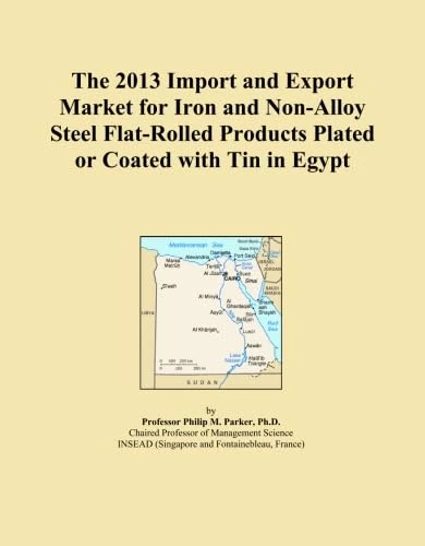 The 2013 Import and Export Market for Iron and Non-Alloy Steel Flat-Rolled Products Plated or Coated with Tin in Egypt