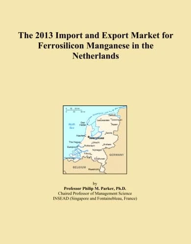 The 2013 Import and Export Market for Ferrosilicon Manganese in the Netherlands