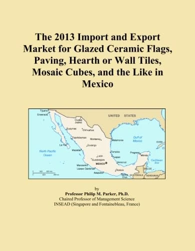 The 2013 Import and Export Market for Glazed Ceramic Flags, Paving, Hearth or Wall Tiles, Mosaic Cubes, and the Like in Mexico