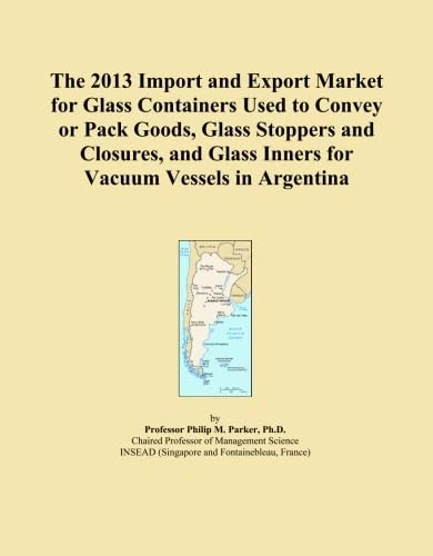 The 2013 Import and Export Market for Glass Containers Used to Convey or Pack Goods, Glass Stoppers and Closures, and Glass Inners for Vacuum Vessels in Argentina