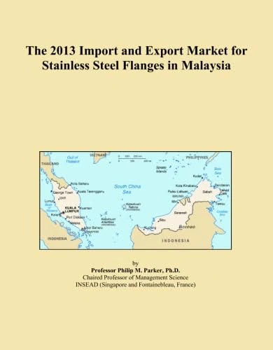 The 2013 Import and Export Market for Stainless Steel Flanges in Malaysia
