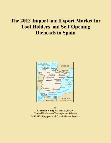 The 2013 Import and Export Market for Tool Holders and Self-Opening Dieheads in Spain