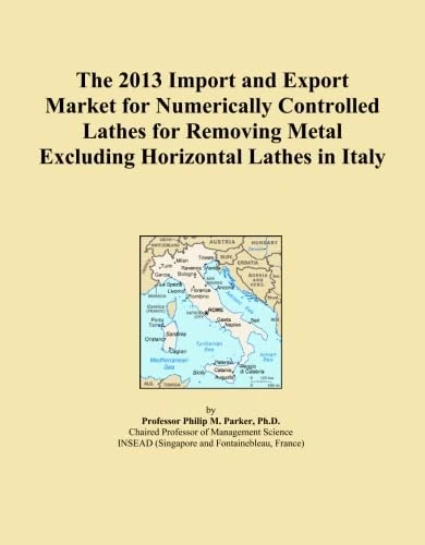 The 2013 Import and Export Market for Numerically Controlled Lathes for Removing Metal Excluding Horizontal Lathes in Italy