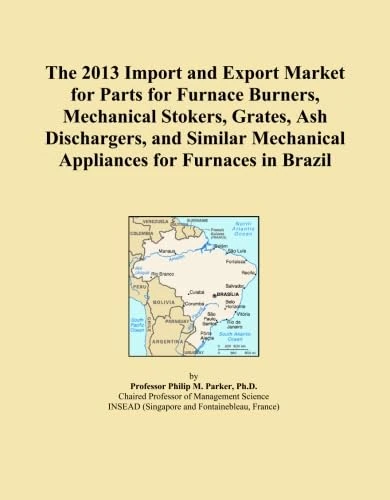 The 2013 Import and Export Market for Parts for Furnace Burners, Mechanical Stokers, Grates, Ash Dischargers, and Similar Mechanical Appliances for Furnaces in Brazil