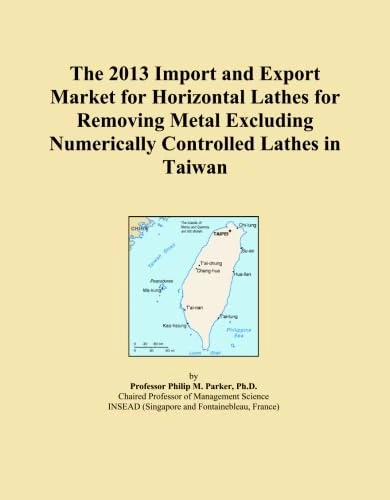 The 2013 Import and Export Market for Horizontal Lathes for Removing Metal Excluding Numerically Controlled Lathes in Taiwan