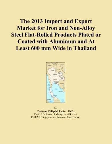 The 2013 Import and Export Market for Iron and Non-Alloy Steel Flat-Rolled Products Plated or Coated with Aluminum and At Least 600 mm Wide in Thailand