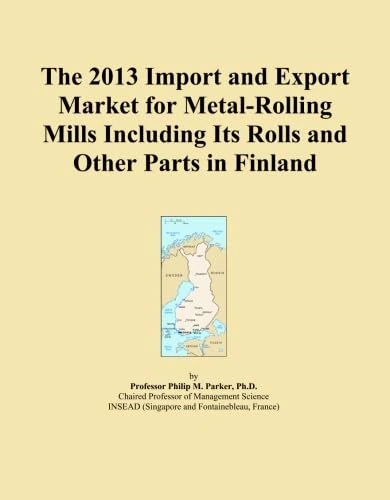 The 2013 Import and Export Market for Metal-Rolling Mills Including Its Rolls and Other Parts in Finland