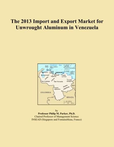 2013 Import Export Market Unwrought Aluminum Venezuela