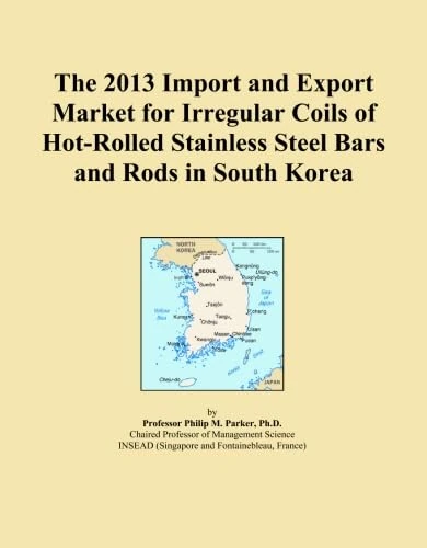 The 2013 Import and Export Market for Irregular Coils of Hot-Rolled Stainless Steel Bars and Rods in South Korea