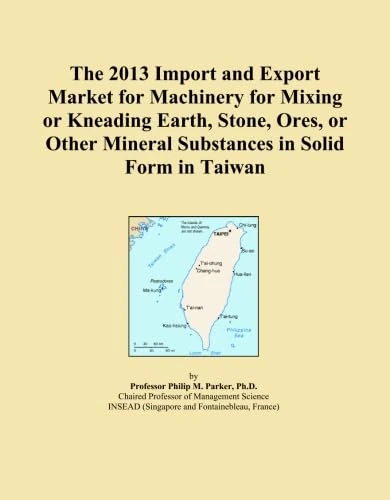 The 2013 Import and Export Market for Machinery for Mixing or Kneading Earth, Stone, Ores, or Other Mineral Substances in Solid Form in Taiwan