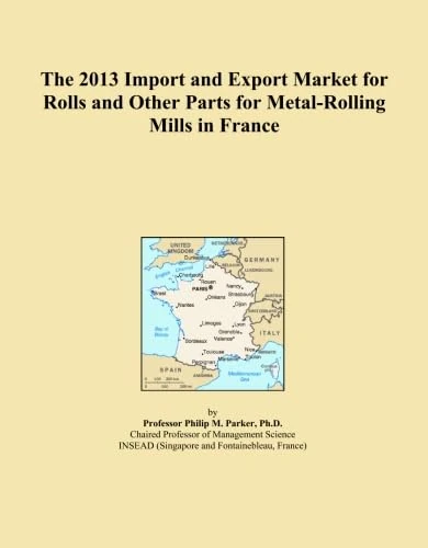 The 2013 Import and Export Market for Rolls and Other Parts for Metal-Rolling Mills in France
