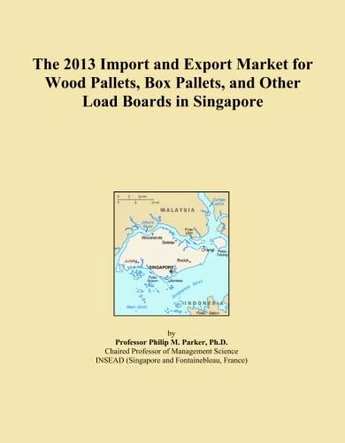The 2013 Import and Export Market for Wood Pallets, Box Pallets, and Other Load Boards in Singapore
