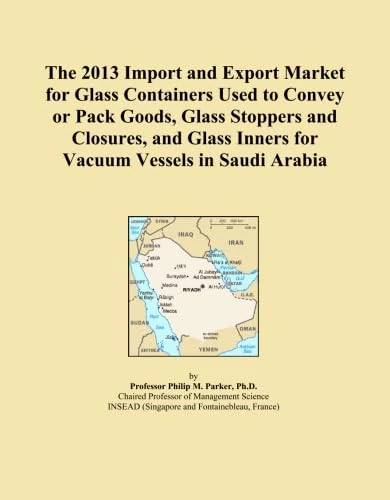 The 2013 Import and Export Market for Glass Containers Used to Convey or Pack Goods, Glass Stoppers and Closures, and Glass Inners for Vacuum Vessels in Saudi Arabia