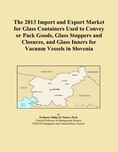 The 2013 Import and Export Market for Glass Containers Used to Convey or Pack Goods, Glass Stoppers and Closures, and Glass Inners for Vacuum Vessels in Slovenia