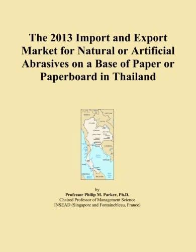 The 2013 Import and Export Market for Natural or Artificial Abrasives on a Base of Paper or Paperboard in Thailand