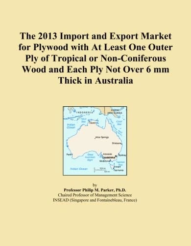 The 2013 Import and Export Market for Plywood with At Least One Outer Ply of Tropical or Non-Coniferous Wood and Each Ply Not Over 6 mm Thick in Australia
