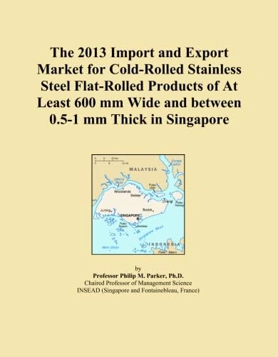 The 2013 Import and Export Market for Cold-Rolled Stainless Steel Flat-Rolled Products of At Least 600 mm Wide and between 0.5-1 mm Thick in Singapore
