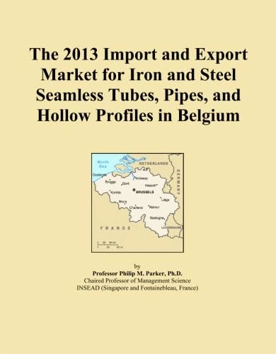 The 2013 Import and Export Market for Iron and Steel Seamless Tubes, Pipes, and Hollow Profiles in Belgium