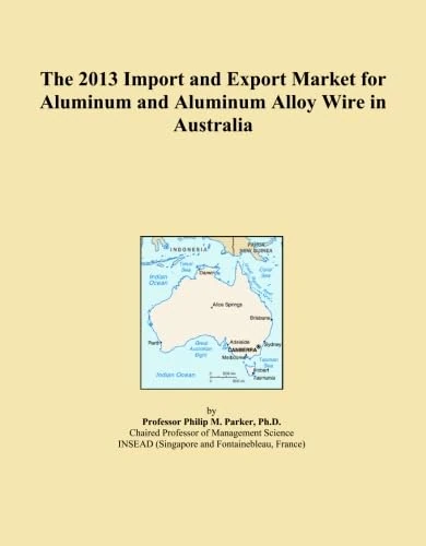 The 2013 Import and Export Market for Aluminum and Aluminum Alloy Wire in Australia