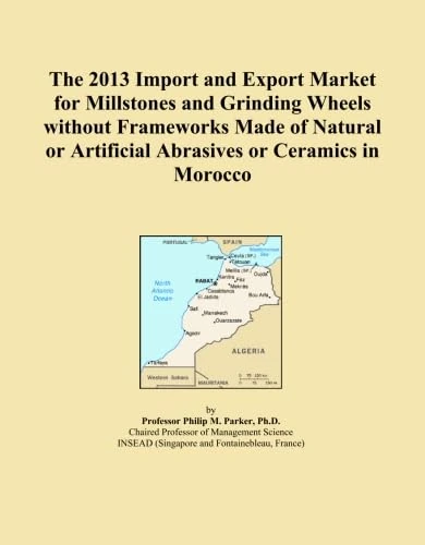 The 2013 Import and Export Market for Millstones and Grinding Wheels without Frameworks Made of Natural or Artificial Abrasives or Ceramics in Morocco