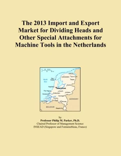 The 2013 Import and Export Market for Dividing Heads and Other Special Attachments for Machine Tools in the Netherlands