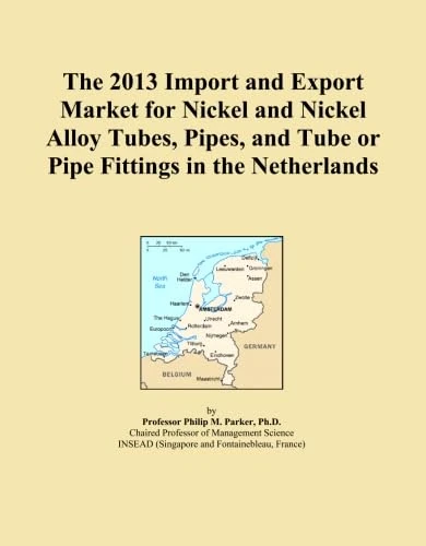 The 2013 Import and Export Market for Nickel and Nickel Alloy Tubes, Pipes, and Tube or Pipe Fittings in the Netherlands