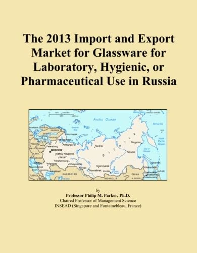 The 2013 Import and Export Market for Glassware for Laboratory, Hygienic, or Pharmaceutical Use in Russia
