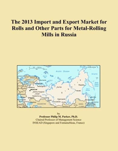 The 2013 Import and Export Market for Rolls and Other Parts for Metal-Rolling Mills in Russia
