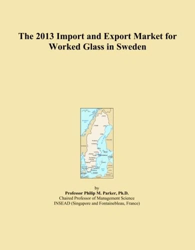 The 2013 Import and Export Market for Worked Glass in Sweden