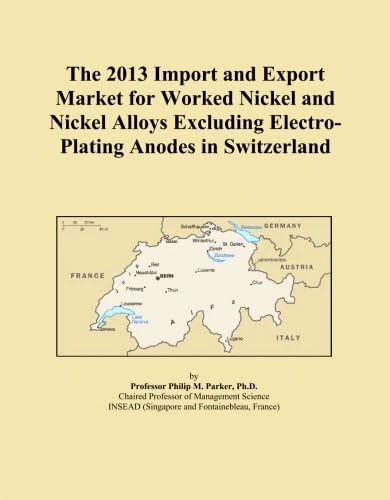 The 2013 Import and Export Market for Worked Nickel and Nickel Alloys Excluding Electro-Plating Anodes in Switzerland