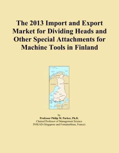 The 2013 Import and Export Market for Dividing Heads and Other Special Attachments for Machine Tools in Finland