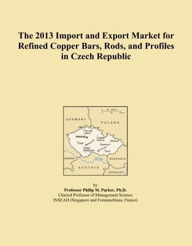 The 2013 Import and Export Market for Refined Copper Bars, Rods, and Profiles in Czech Republic