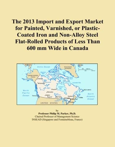The 2013 Import and Export Market for Painted, Varnished, or Plastic-Coated Iron and Non-Alloy Steel Flat-Rolled Products of Less Than 600 mm Wide in Canada