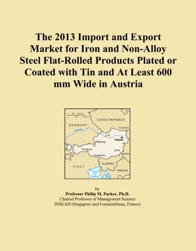 The 2013 Import and Export Market for Iron and Non-Alloy Steel Flat-Rolled Products Plated or Coated with Tin and At Least 600 mm Wide in Austria