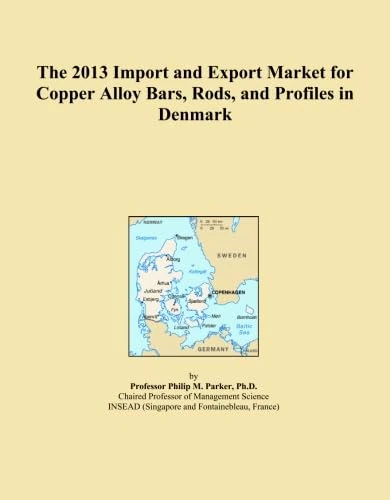 The 2013 Import and Export Market for Copper Alloy Bars, Rods, and Profiles in Denmark
