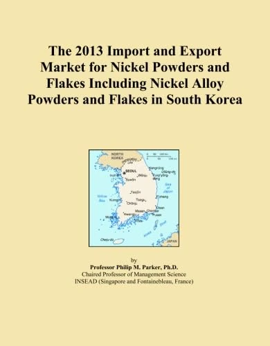 The 2013 Import and Export Market for Nickel Powders and Flakes Including Nickel Alloy Powders and Flakes in South Korea