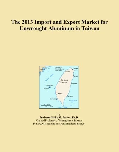 The 2013 Import and Export Market for Unwrought Aluminum in Taiwan