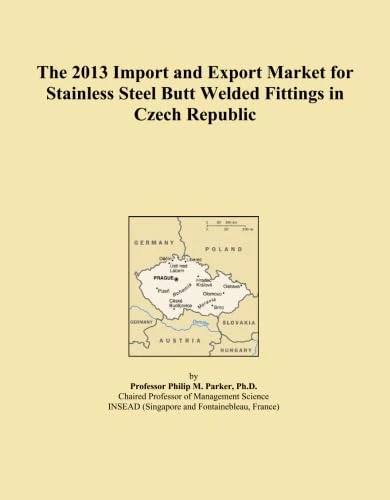 The 2013 Import and Export Market for Stainless Steel Butt Welded Fittings in Czech Republic
